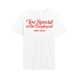 Too Special Tee