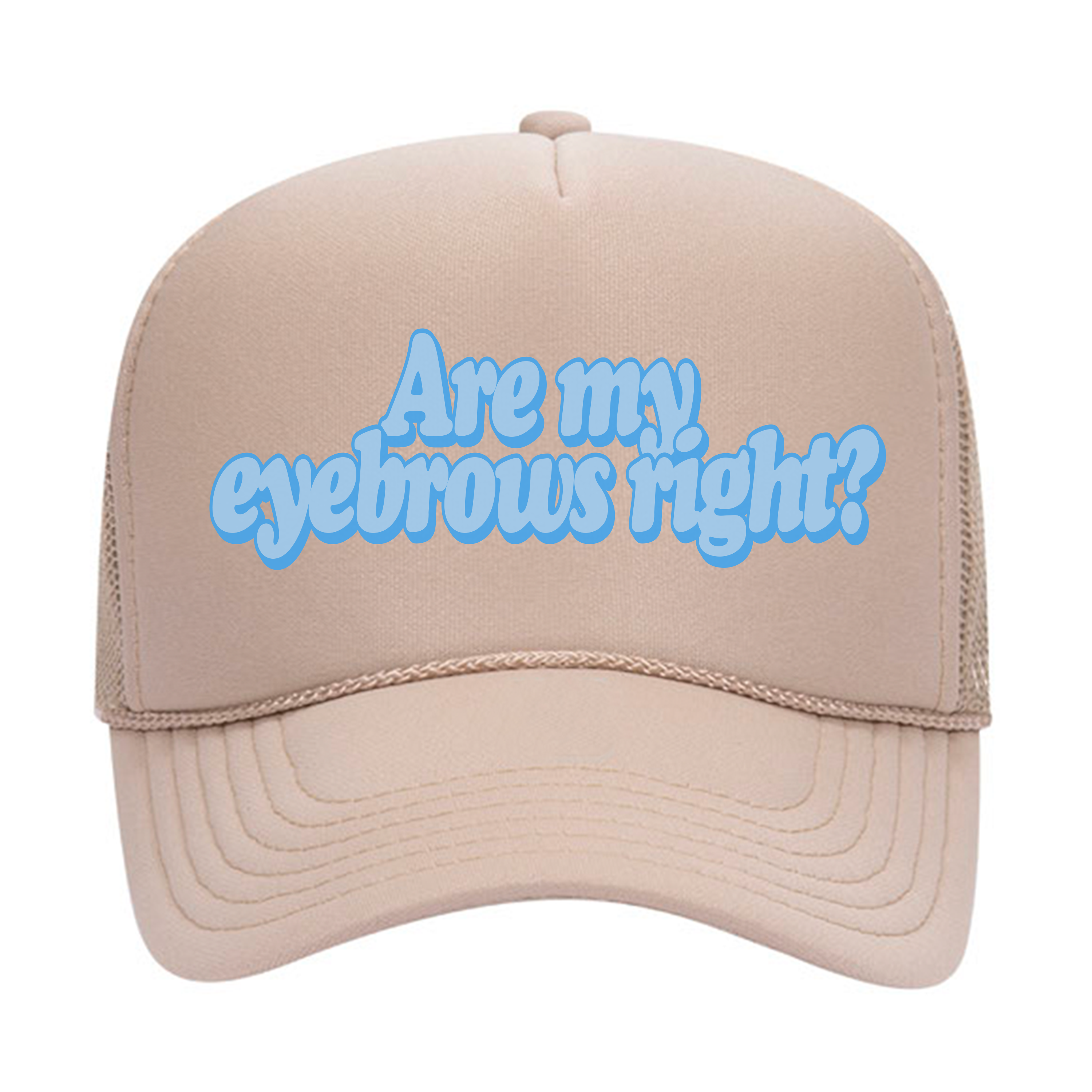 Are My Eyebrows Right? Foam Trucker Snapback