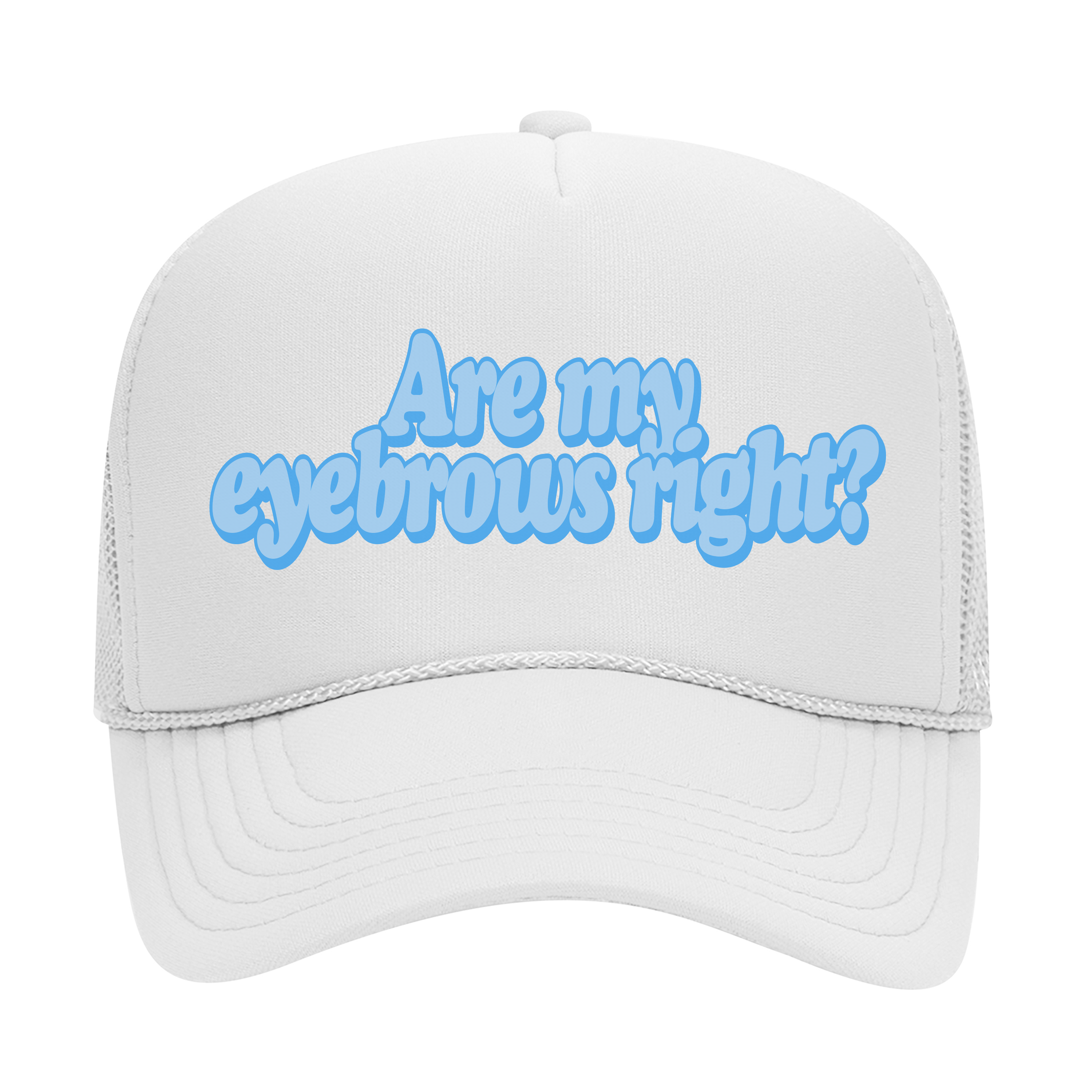 Are My Eyebrows Right? Foam Trucker Snapback