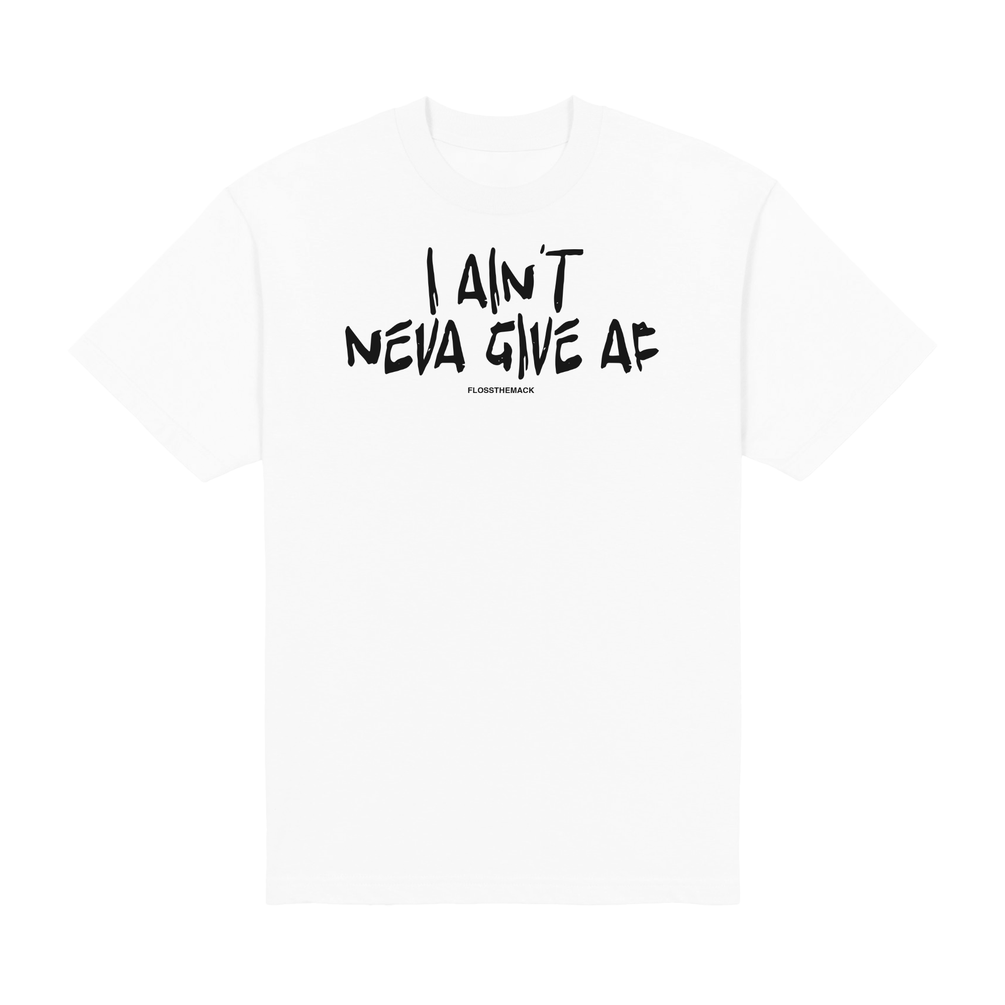 I Aint Neva Give AF Tee