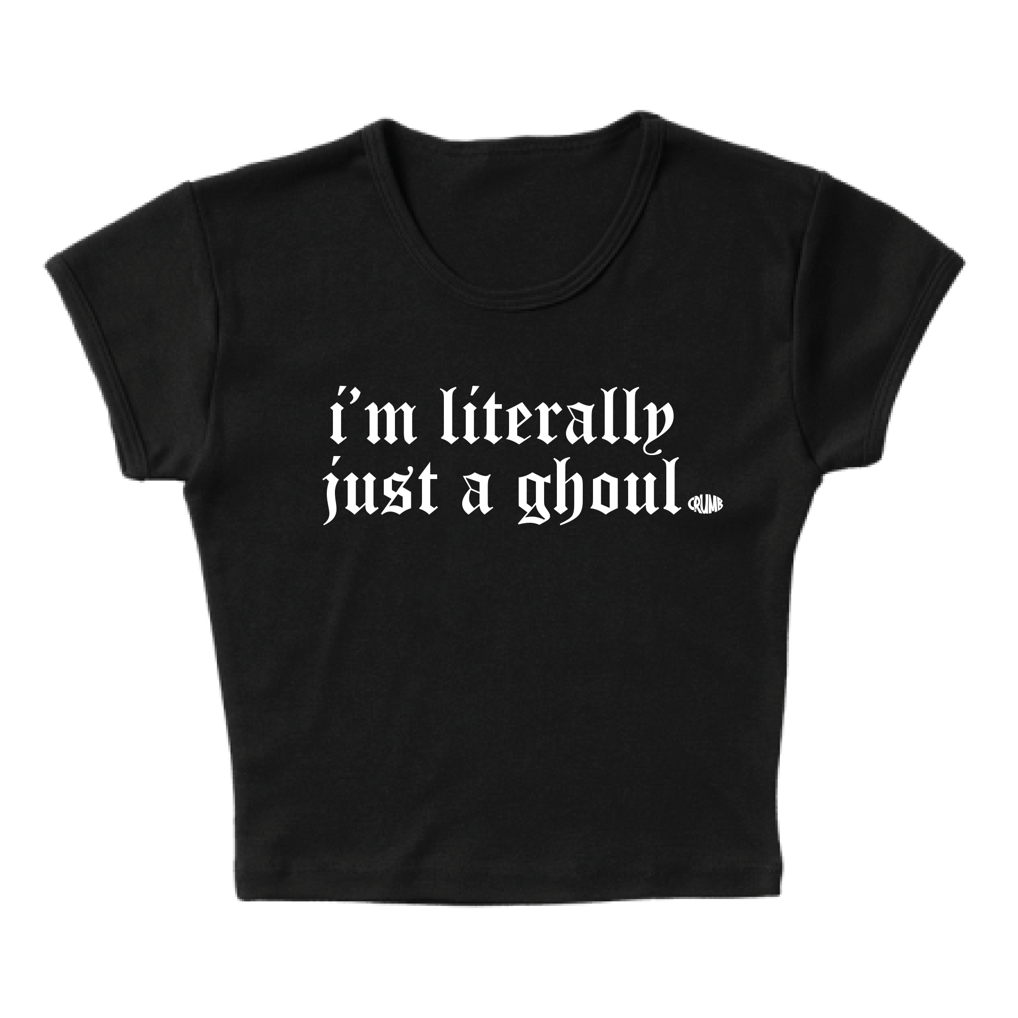 Literally Just a Ghoul Baby Crop Tee