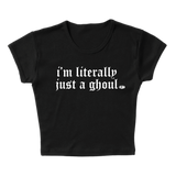 Literally Just a Ghoul Baby Crop Tee