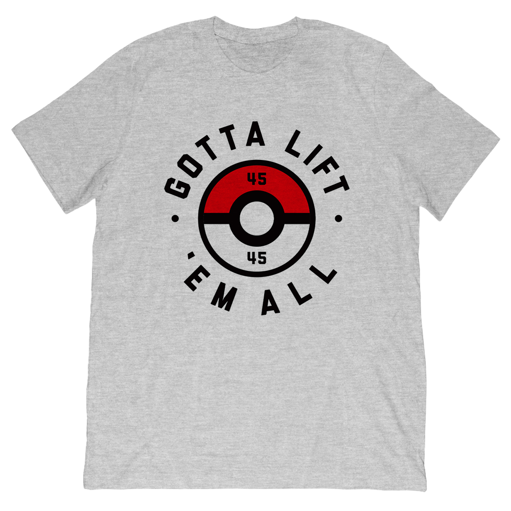 Gotta Lift Em All Tee