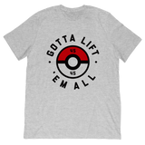 Gotta Lift Em All Tee