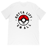 Gotta Lift Em All Tee