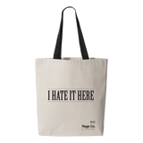 Hate It Here Tote