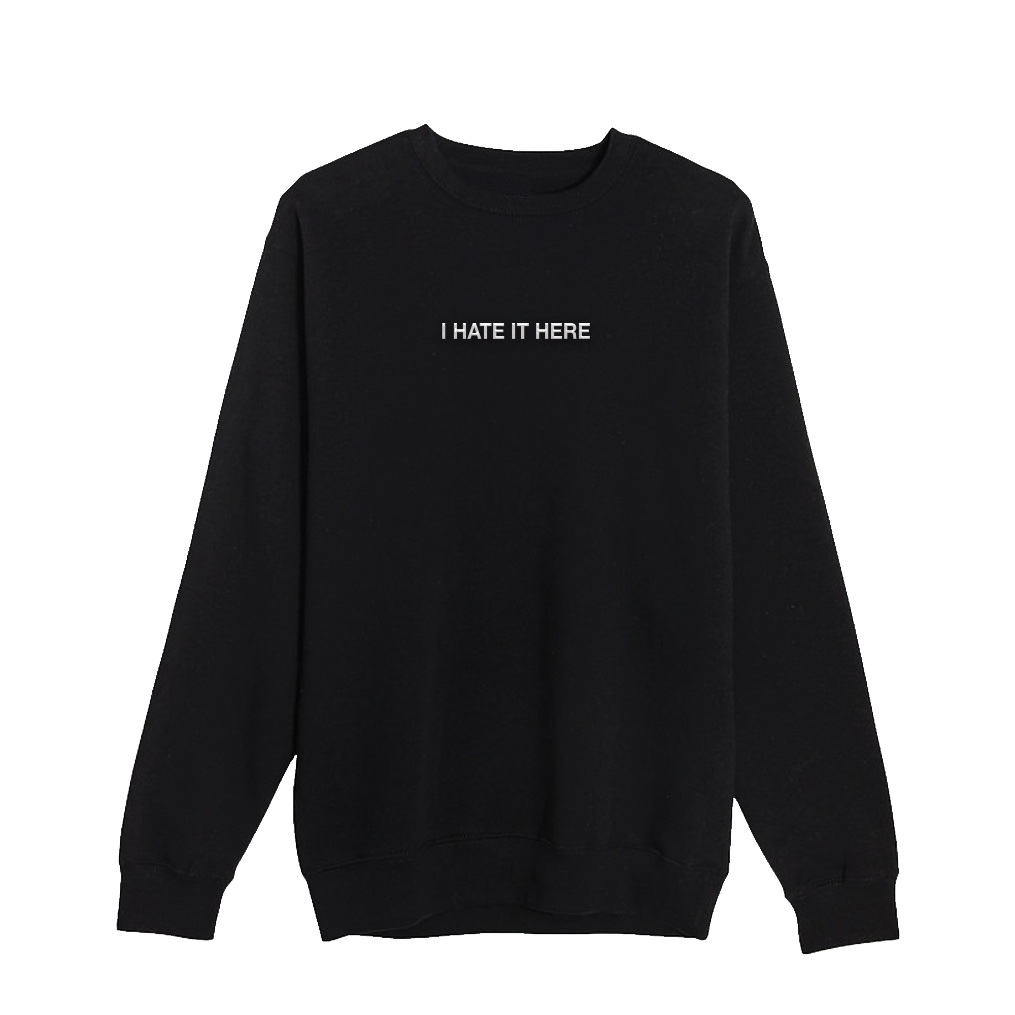 Hate It Here Embroidered Crewneck