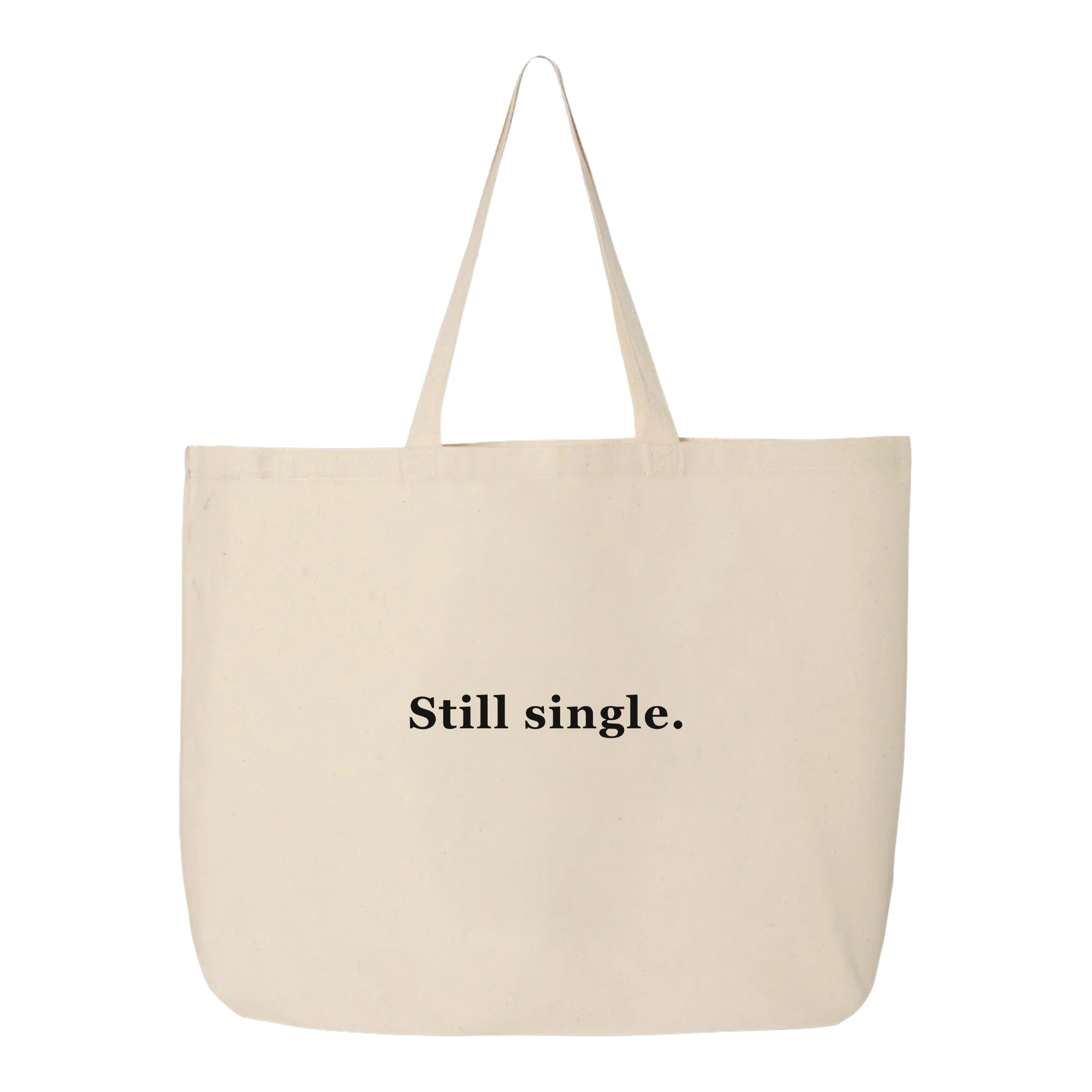 Still Single. Not Single. Jumbo Tote