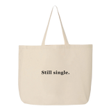 Still Single. Not Single. Jumbo Tote