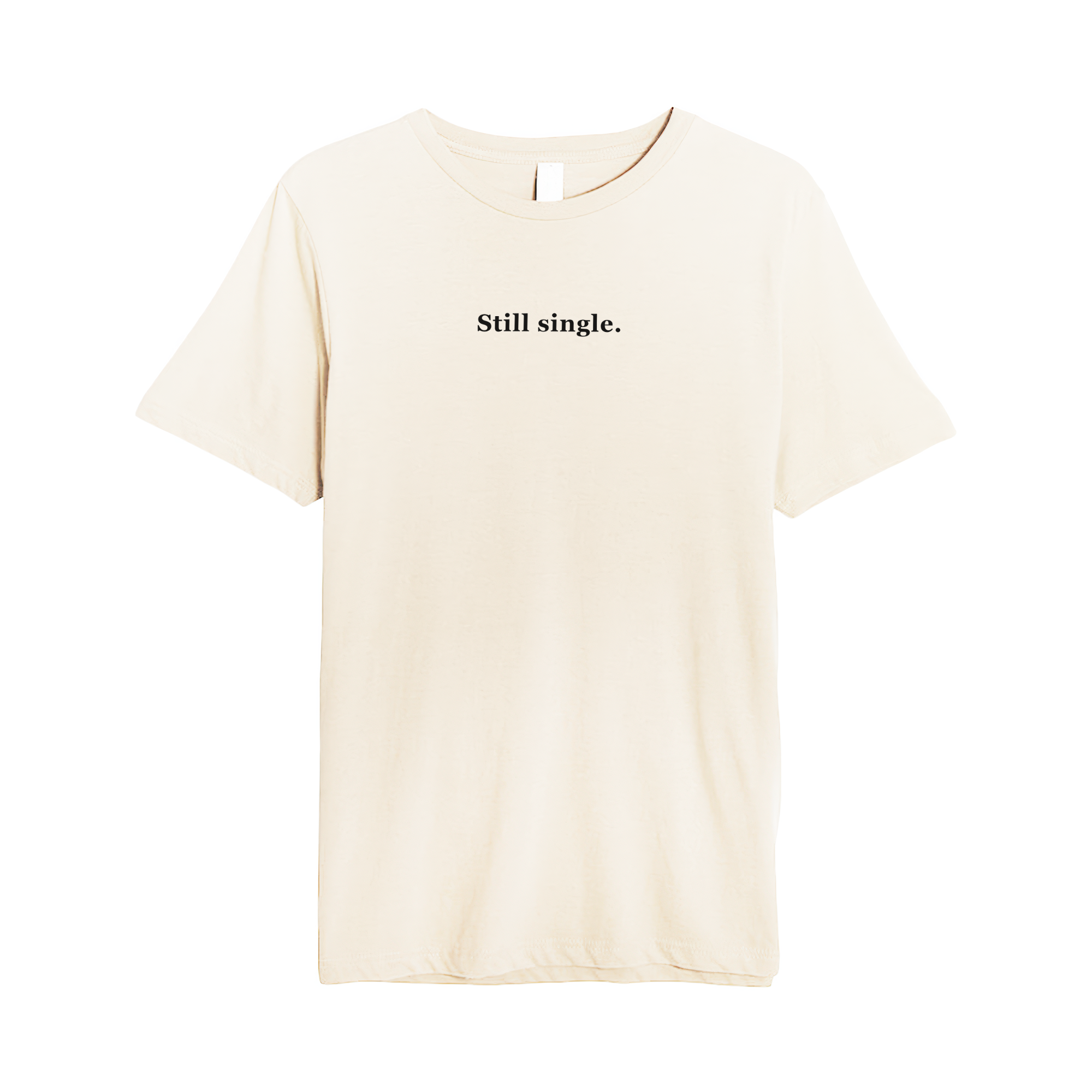 Still Single Tee