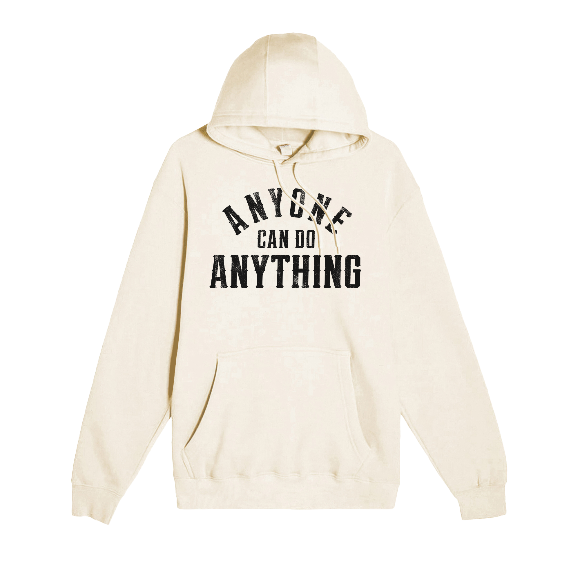 Anyone Can Do Anything Hoodie