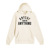 Anyone Can Do Anything Hoodie