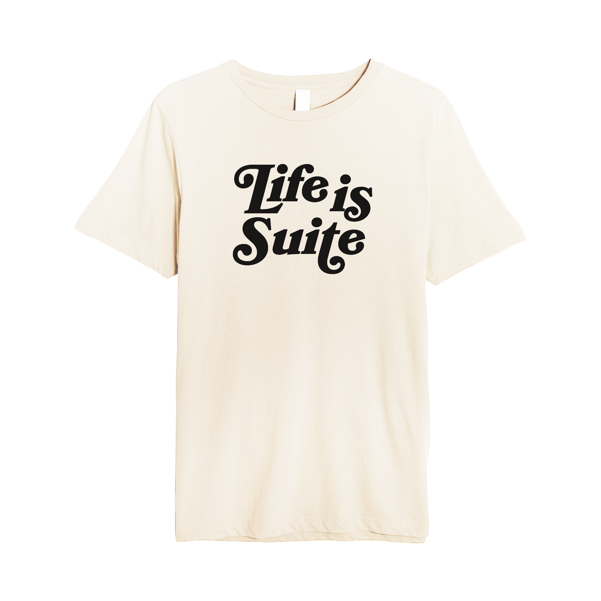 Life is Suite Tee