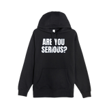 Are You Serious Hoodie