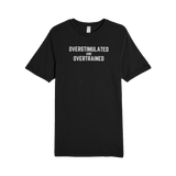 Overstimulated Tee