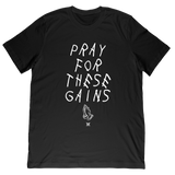 Pray For These Gains Tee