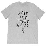 Pray For These Gains Tee