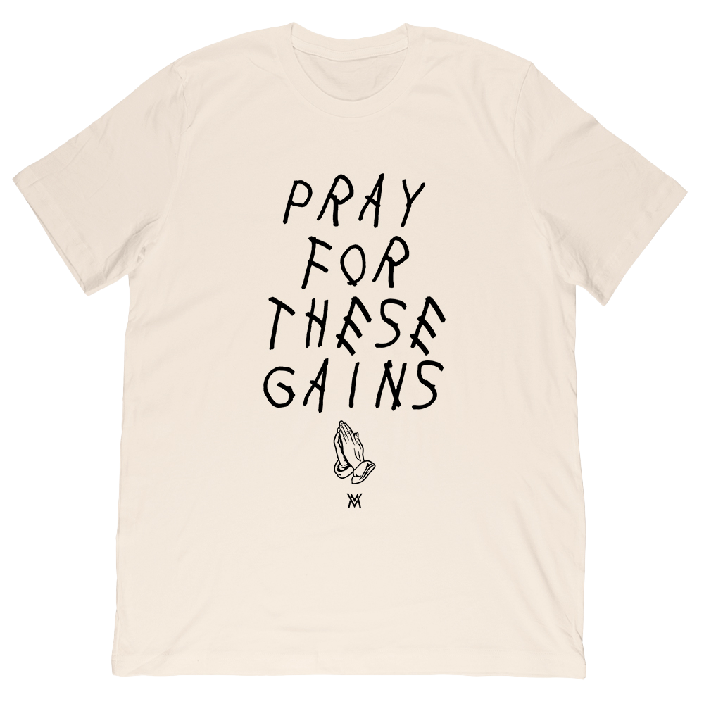 Pray For These Gains Tee