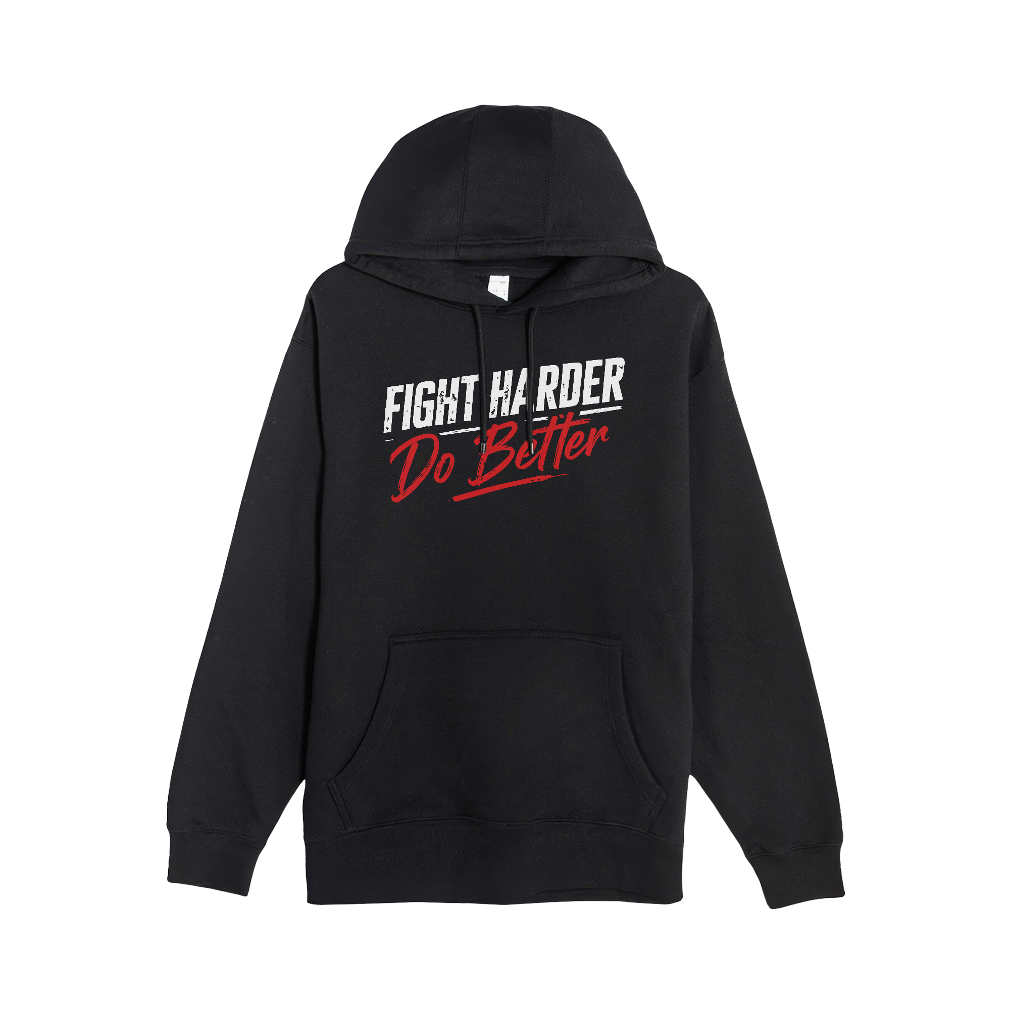Fight Harder Do Better Hoodie
