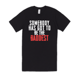 Baddest Tee