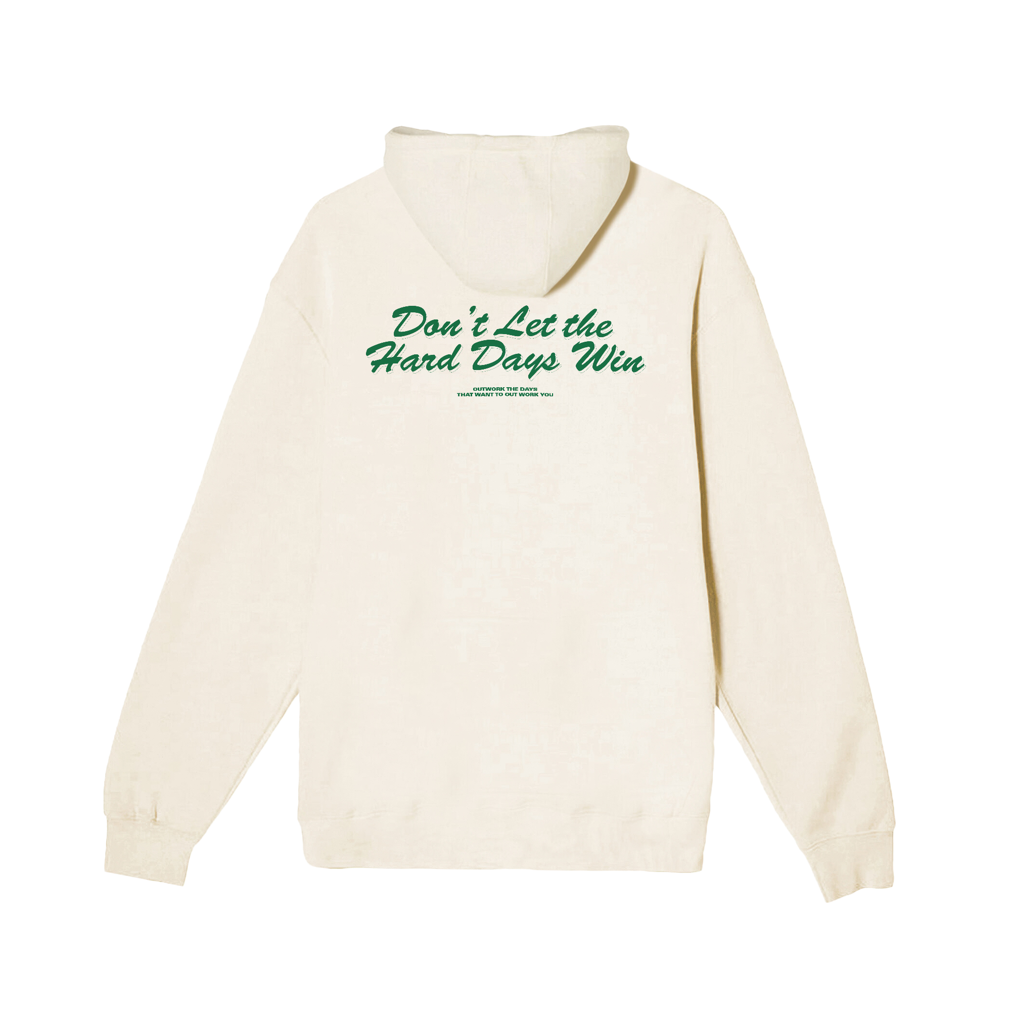 Dont Let The Hard Days Win Hoodie