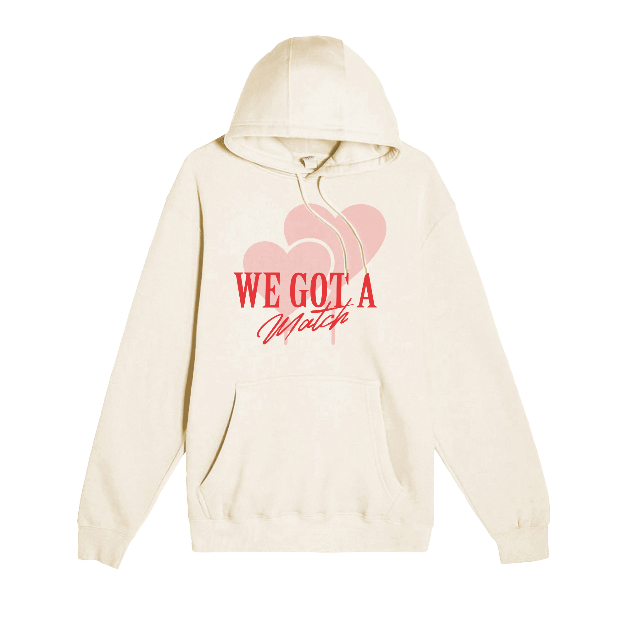 We Got a Match Hoodie
