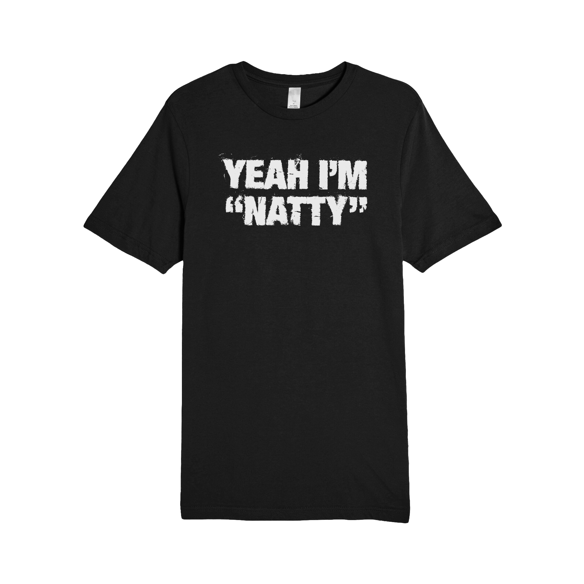 Yeah Im Natty Tee