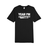 Yeah Im Natty Tee