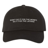 Do It For The Latinas Dad Hat