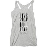 Wild Fame - Live What You Love People Racerback Tank (Ladies)
