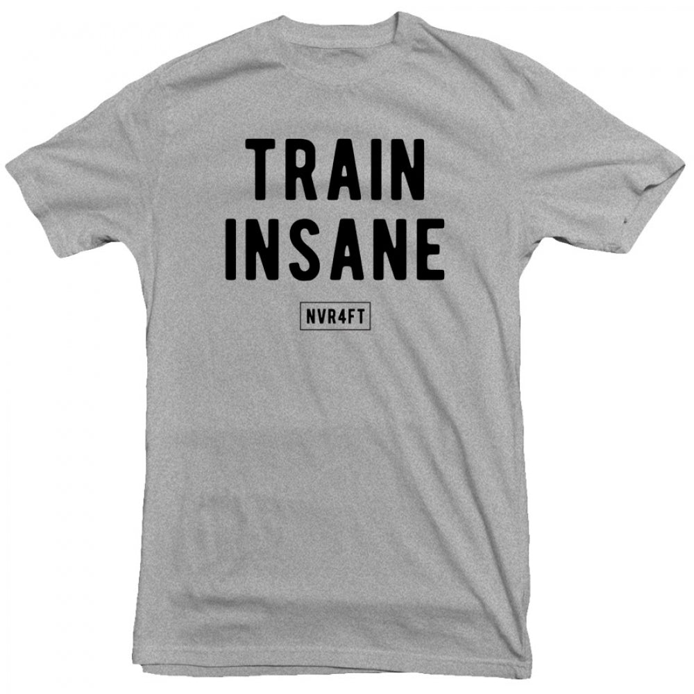 Never4Fit - Train Insane Tee