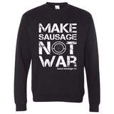 Make Sausage Not War Crewneck